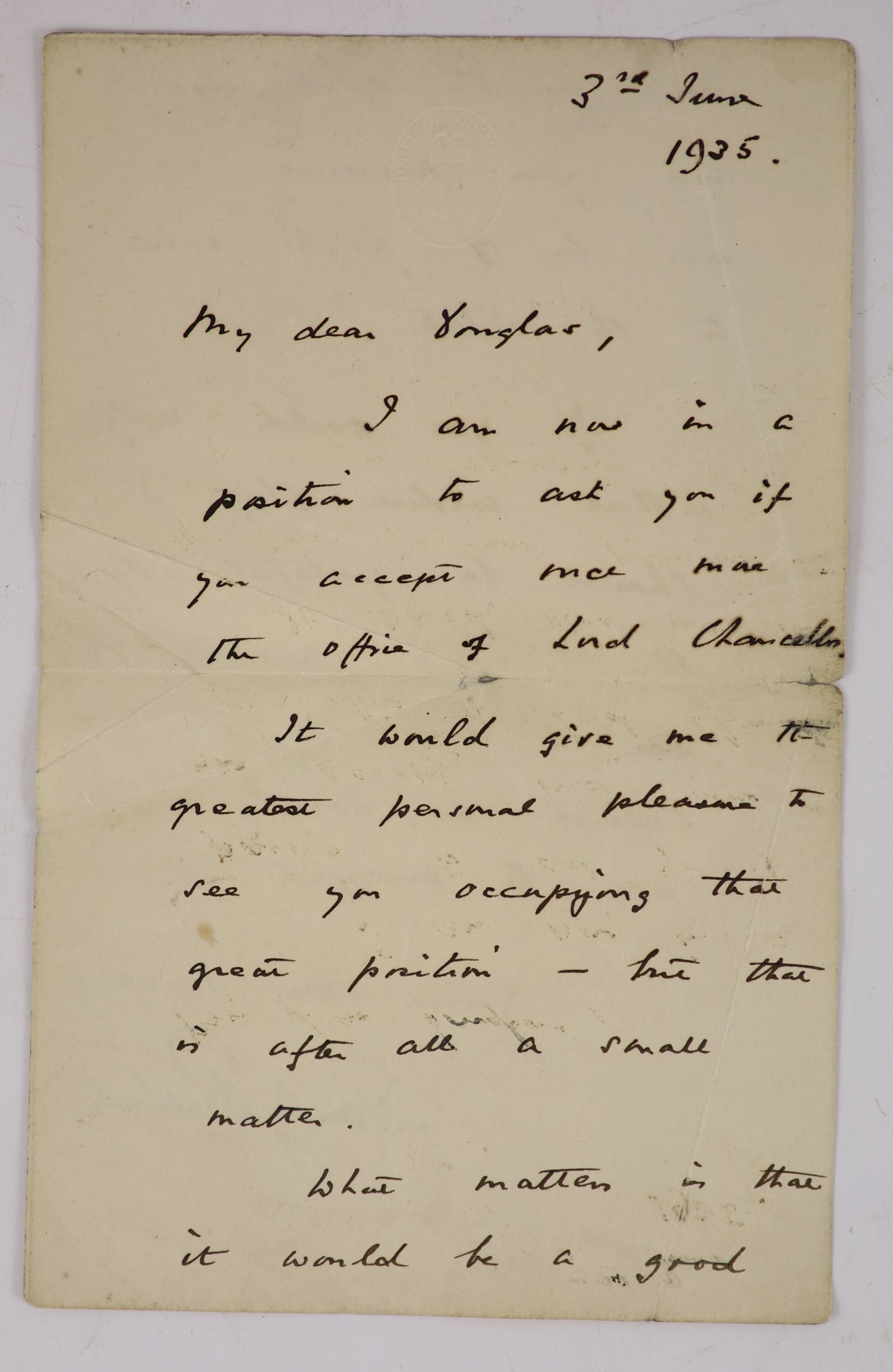 Baldwin, Stanley (1867-1947) An a/l, 2pp, 8vo, to Douglas Hogg, dated 3rd June, 1935, - ‘’My dear Douglas, I am now in a position to ask if you accept once more the office of Lord Chancellor. It would give me the greates